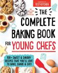 Baking Fun for Young Chefs: 100+ Recipes