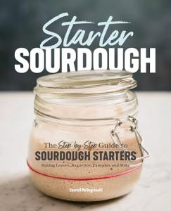 Sourdough Starters Made Easy: Baking Guide
