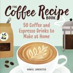 50 Homemade Coffee and Espresso Drink Recipes
