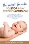 Stop Baby Feeding Aversion: Unlock Hidden Solutions
