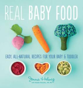 Real Baby Food: Simple All-Natural Recipes for Kids