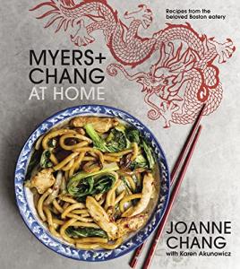 Myers+Chang Home Cookbook: Favorite Boston Recipes