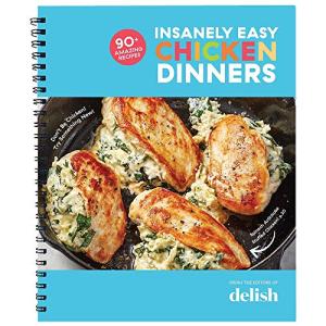 Insanely Easy Chicken Dinners: 90+ Amazing Recipes