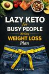 Lazy Keto Made Easy: Simple Guide and Recipes