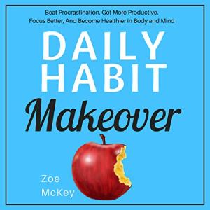 Daily Habit Makeover for a Productive Life