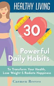 30 Daily Habits to Boost Your Health & Happiness