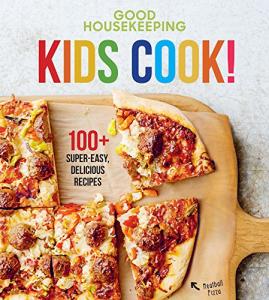 Kids Cook! 100+ Easy, Tasty Recipes for Kids