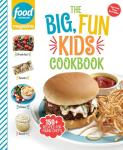 The Big Fun Kids Cookbook: 150+ Easy Recipes