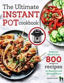 Ultimate Instant Pot Cookbook: Foolproof Recipes for All
