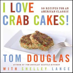 I Love Crab Cakes!: 50 Delicious Recipes