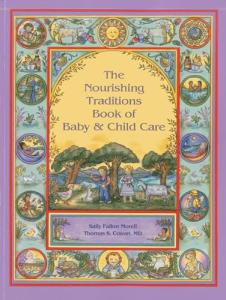 Nourishing Traditions: Baby & Child Care Guide