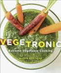 Extreme Vegetable Cooking Cookbook by Vegetronic