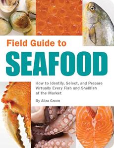 Seafood Guide: Identify, Select, and Cook Fish