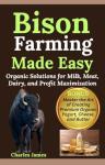 Bison Farming: Easy Organic Solutions for Profit