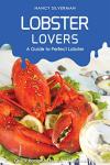 Lobster Lovers: Easy Recipes for Perfect Lobster