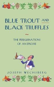 Blue Trout and Black Truffles Cookbook