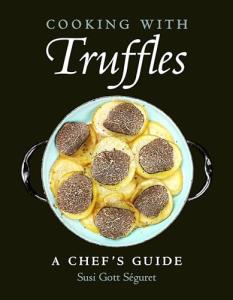 Truffle Cooking Guide: Tips from a Chef