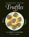 Truffle Cooking Guide: Tips from a Chef