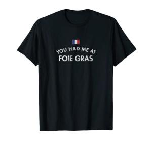 Foie Gras Lover T-Shirt - French Cuisine Style
