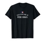 Foie Gras Lover T-Shirt - French Cuisine Style