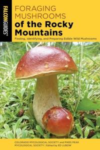 Rocky Mountain Mushroom Foraging Guide and Recipes