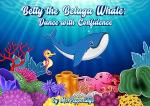 Betty the Beluga Whale: A Dance Adventure