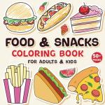 Food & Snacks Coloring Book with 50+ Pages