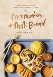 Mooncakes and Milk Bread: Delicious Chinese Recipes