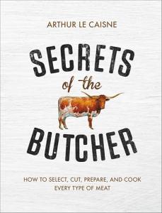 Butcher's Guide: Select, Cut, Prepare, Cook Meat