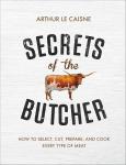 Butcher's Guide: Select, Cut, Prepare, Cook Meat