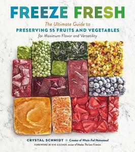 Freeze Fresh: Guide to Preserving 55 Fruits & Veggies