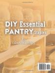 Budget-Friendly Guide to Homemade Pantry Staples