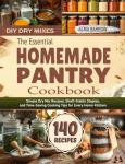 Homemade Pantry Cookbook: Simple Recipes and Tips