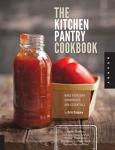 Create Your Own Condiments: The Kitchen Pantry Cookbook