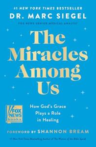 Miracles Among Us: God's Grace in Healing