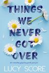 Things We Never Got Over: Knockemout Book 1