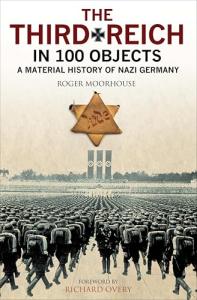 Nazi Germany: History in 100 Objects
