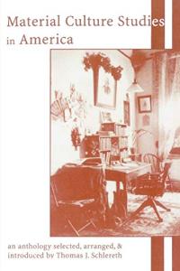Material Culture Studies: American Anthology Guide