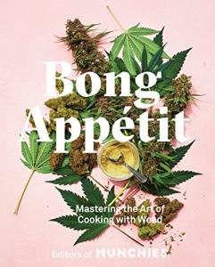 Bong Appétit: Cooking with Weed Cookbook