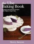 Ube Baking Book: Delicious Recipes with Purple Yam