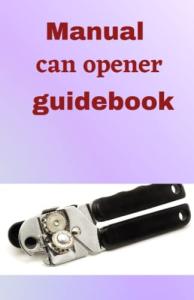 Manual Can Opener Guide: Easy Step-by-Step Use
