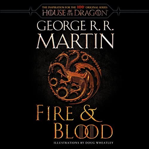 Fire & Blood: 300 Years Before Game of Thrones