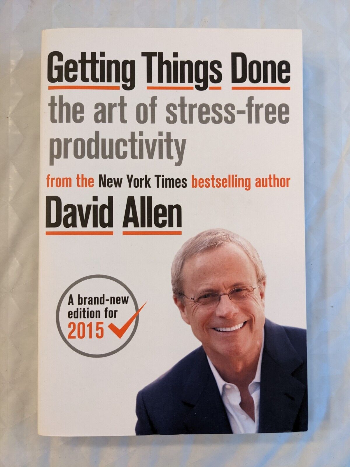 Getting Things Done: The Art of Stress-Free Productivity by David Allen