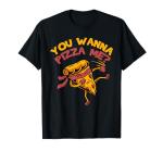 Funny You Wanna Pizza Me Foods Lovers T-Shirt