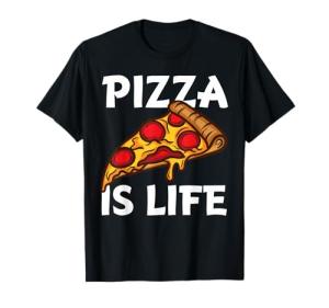 Funny Pizza Gift For Pizza Lovers Boys Girls Pizza Is Life T-Shirt