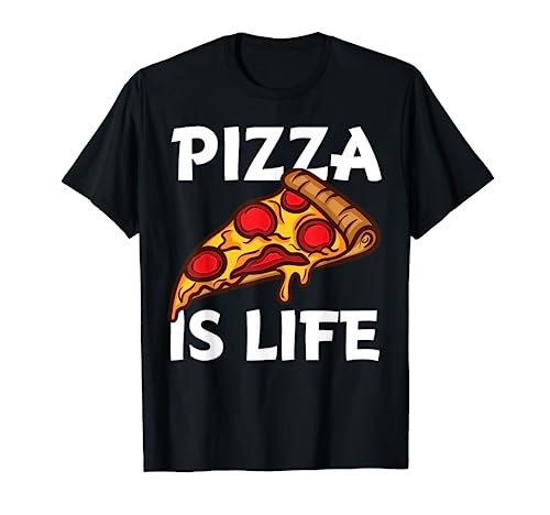 Funny Pizza Gift For Pizza Lovers Boys Girls Pizza Is Life T-Shirt