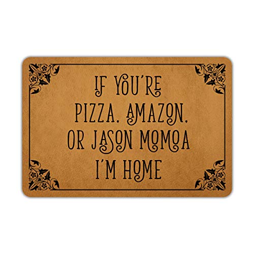 Naiteu Front Door Mat Welcome Mat If You're Pizza Amazon Or Jason Momoa I'm Home Machine Washable Rubber Non Slip Backing Bathroom Kitchen Decor Area Rug Funny Doormat Indoor Outdoor Rug 23.6" X 15.7"