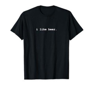 I Like Beer Funny Minimalist Drinking T-Shirt