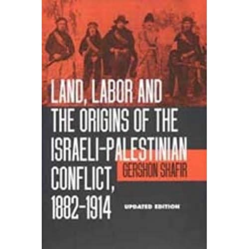 Israeli-Palestinian Conflict: Origins 1882-1914 (Updated Edition)