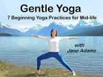 Gentle Yoga: 7 Easy Practices for Mid-Life